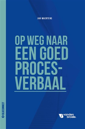 Nieuwe editie 'Op weg naar een goed proces-verbaal' in BlueConnect