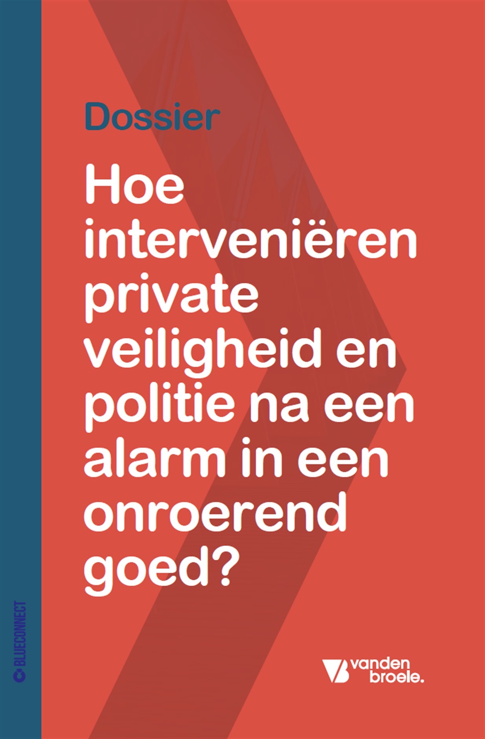 Hoe interveniëren private veiligheid en politie na een alarm in een onroerend goed?